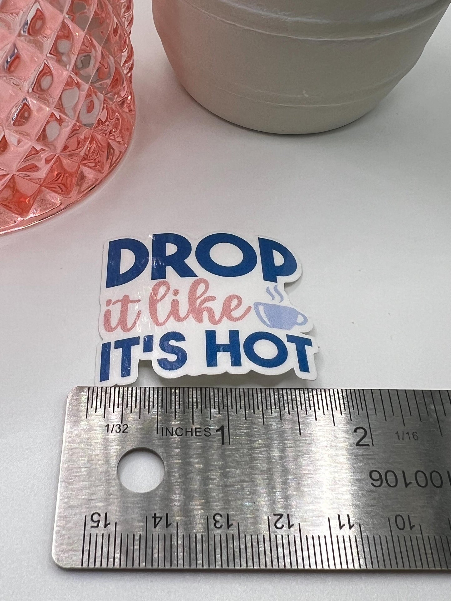 Drop it Like it's Hot Sticker - Waterproof Laptop Decal