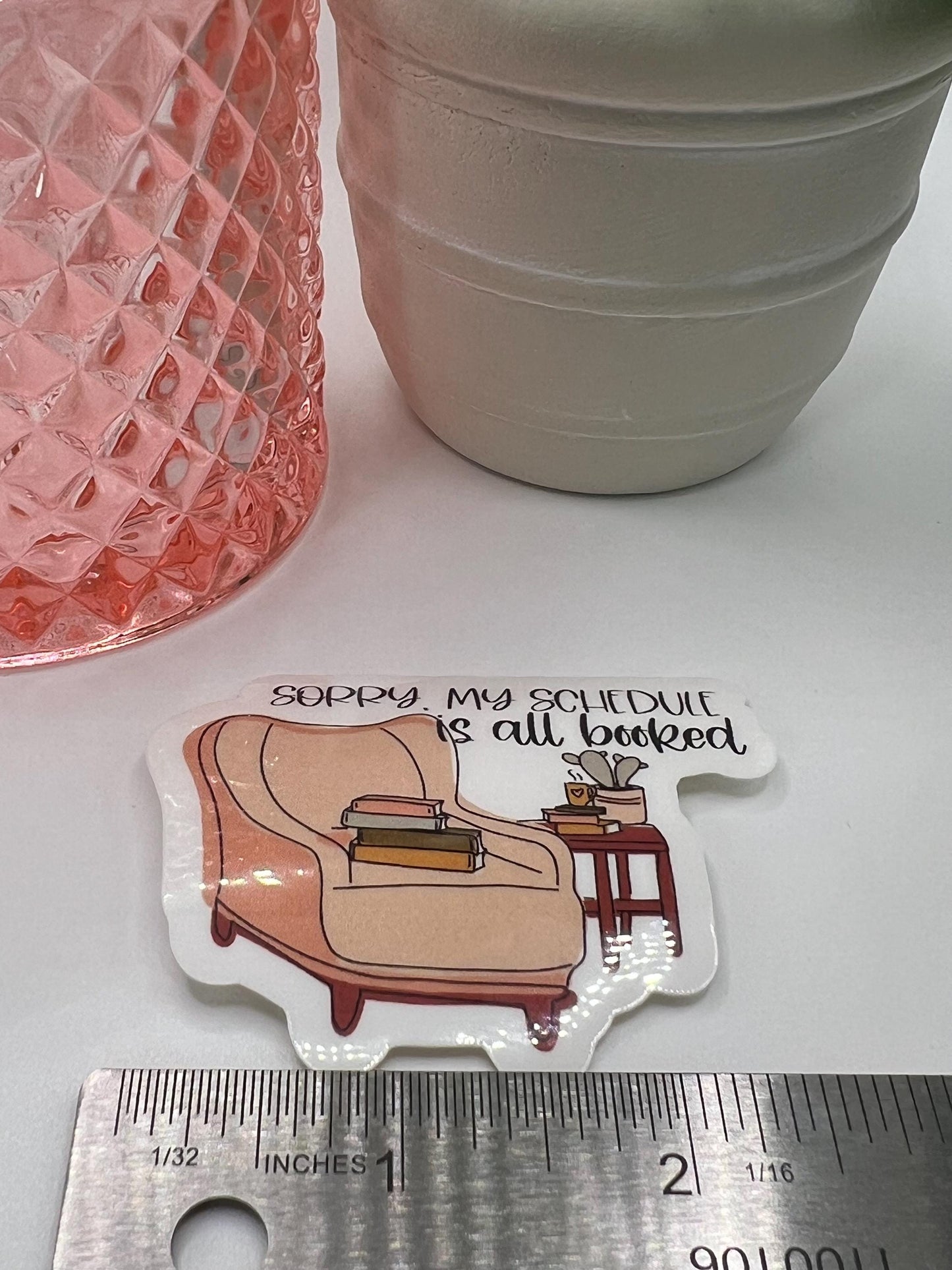 Sorry, My Schedule is all Booked sticker - water-resistant, water bottles, laptop, kindle, mug