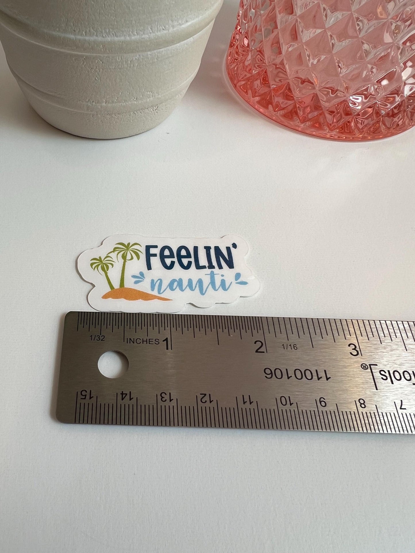 Feelin' Nauti sticker -water-resistant, water bottles, laptop, kindle, mug