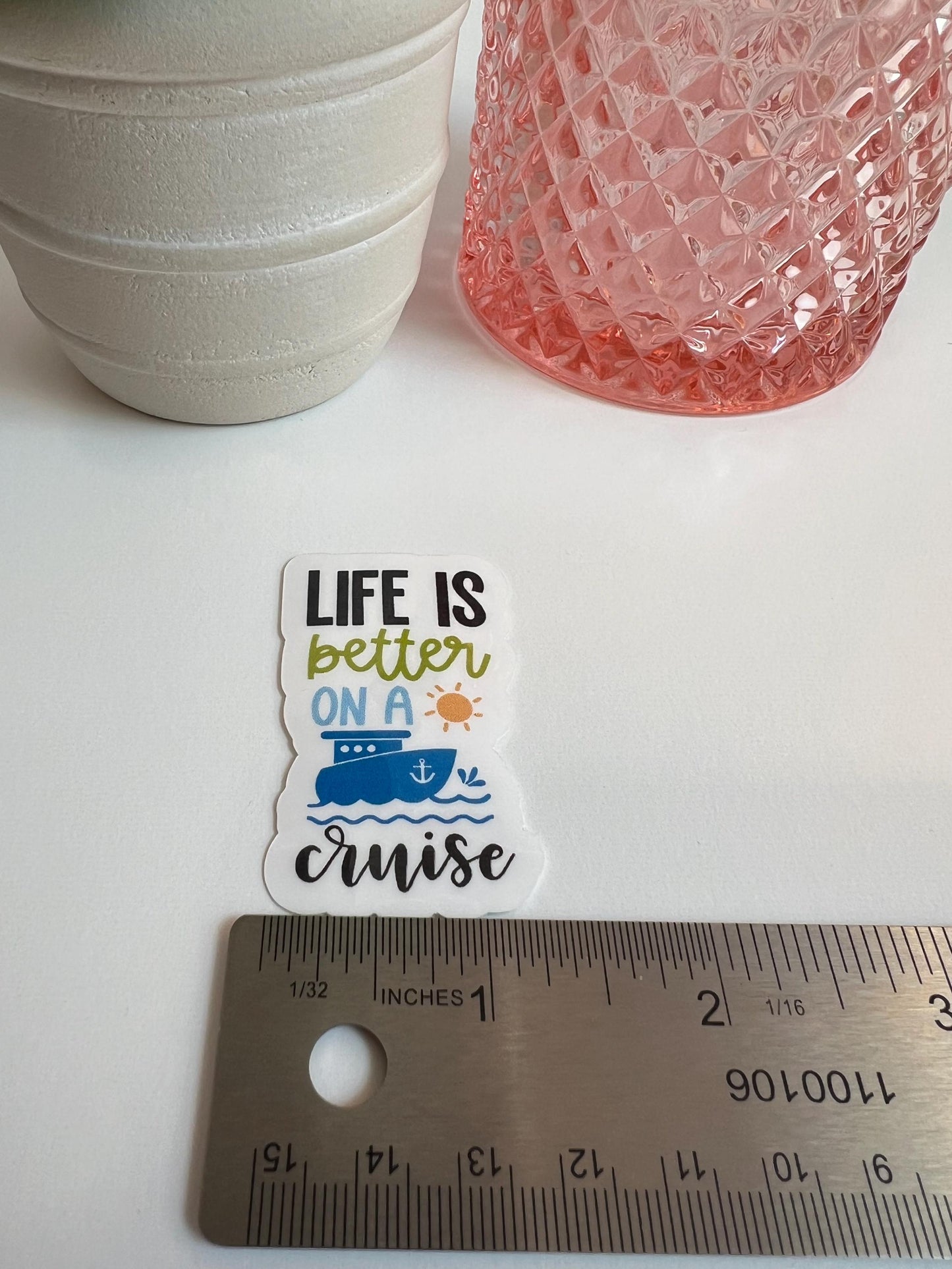 Life Is Better on a Cruise sticker -water-resistant, water bottles, laptop, kindle, mug