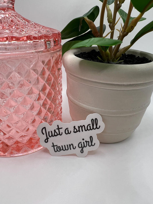 Just a Small Town Girl sticker - water-resistant, water bottles, laptop, kindle, mug, 80s, journey