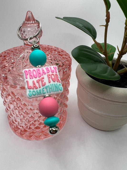 Probably Late Silicone Bead Keychain: Novelty Bag Charm