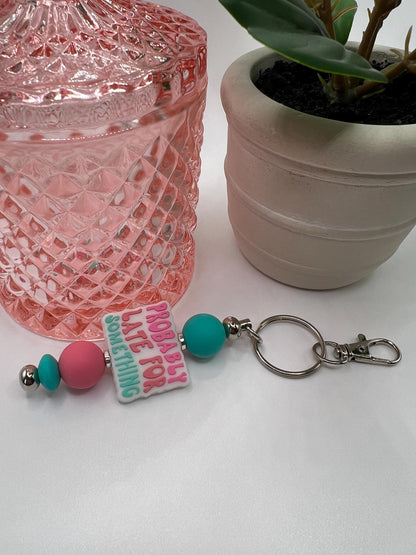 Probably Late Silicone Bead Keychain: Novelty Bag Charm