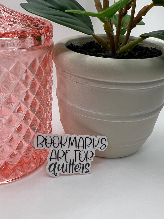 Bookmarks are for quitters sticker - water-resistant, water bottles, laptop, kindle, mug