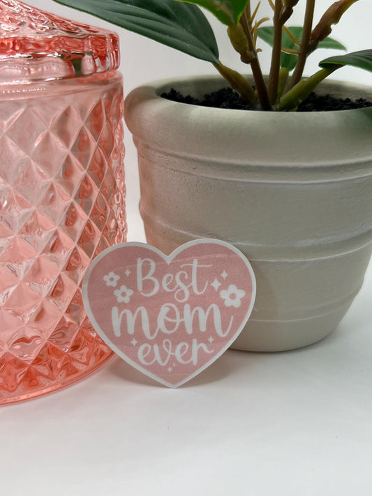 Best Mom Ever sticker - water-resistant, water bottles, laptop, kindle, mug