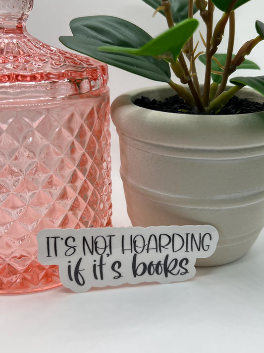It's Not Hoarding If It's Books Sticker - Waterproof Laptop Decal