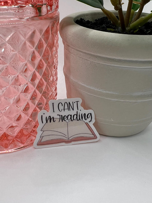 I Can't. I'm Reading sticker -water-resistant, water bottles, laptop, kindle, mug