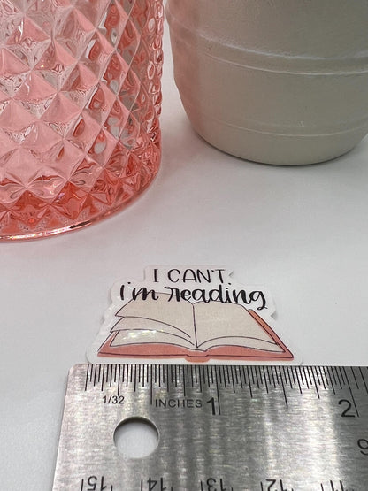 I Can't. I'm Reading sticker -water-resistant, water bottles, laptop, kindle, mug