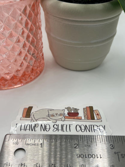 I Have No Shelf Control book sticker - water-resistant, water bottles, laptop, kindle, mug