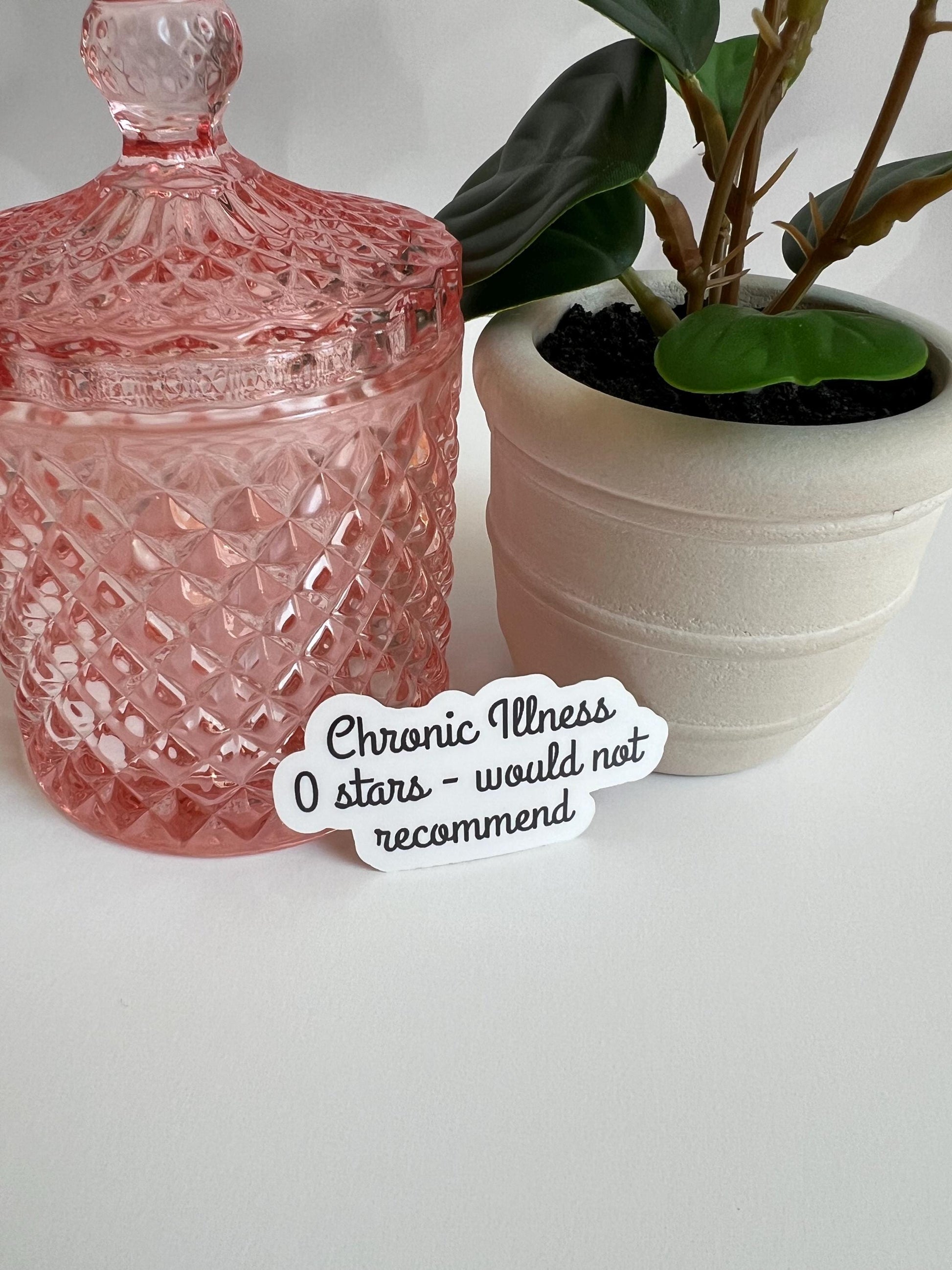 Chronic Illness - 0 Stars - Would Not Recommend sticker -water-resistant, water bottles, laptop, kindle, mug