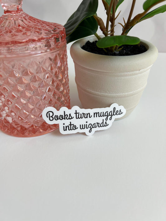 Books Turn Muggles Into Wizards sticker - water-resistant, water bottles, laptop, kindle, mug