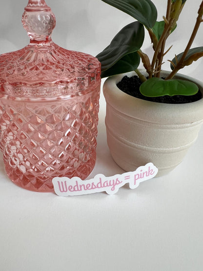Wednesdays = Pink sticker - water-resistant, water bottles, laptop, kindle, mug