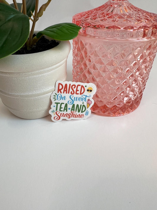Raised On Sweet Tea and Sunshine sticker -water-resistant, water bottles, laptop, kindle, mug