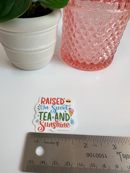 Raised On Sweet Tea and Sunshine sticker -water-resistant, water bottles, laptop, kindle, mug