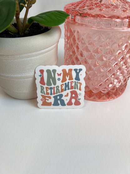 In My Retirement Era sticker -water-resistant, water bottles, laptop, kindle, mug