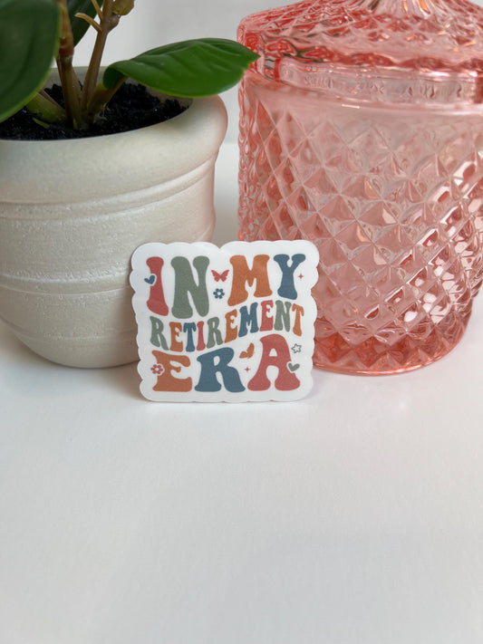 In My Retirement Era sticker -water-resistant, water bottles, laptop, kindle, mug
