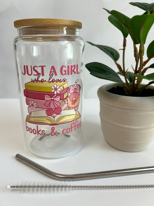 Just a Girl Who Loves Books & Coffee Glass Cup - Tumbler - Coffee Cup - Iced Coffee Glass - Glass With Lid and Straw