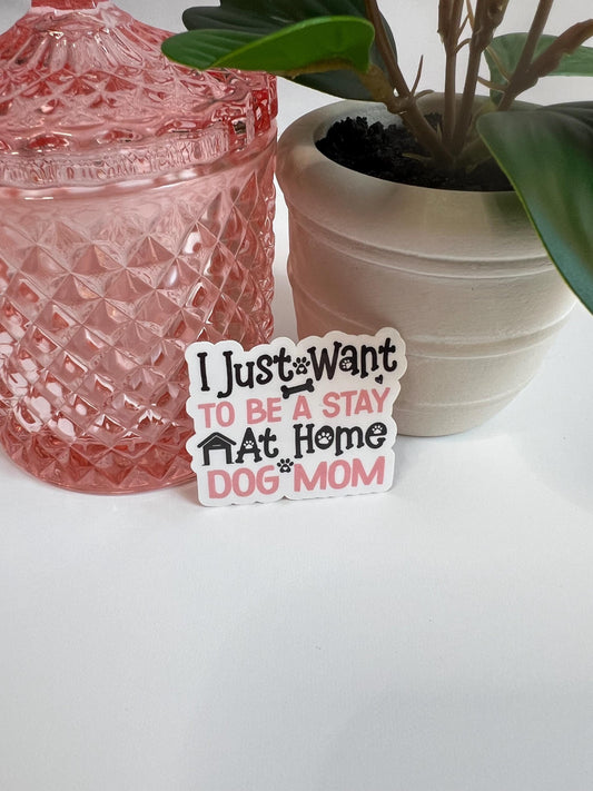 Stay At Home Dog Mom Sticker: Water-Resistant Laptop Decal