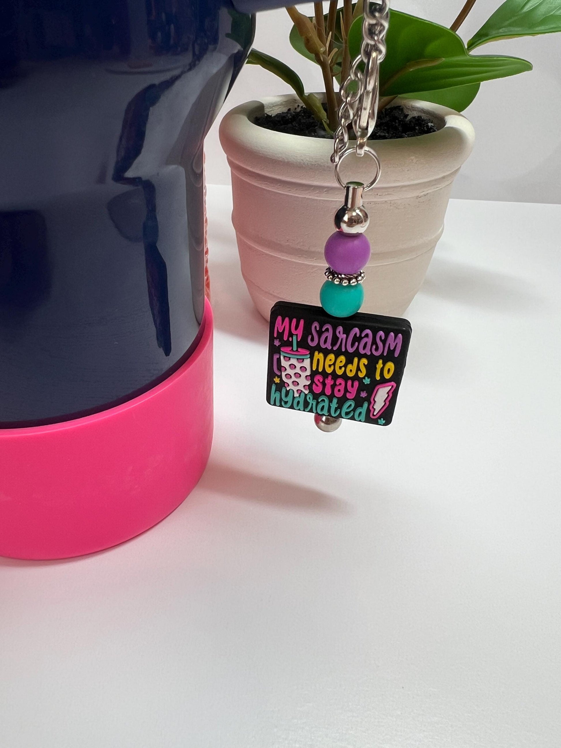 Sarcastic Tumbler Charm: "My Sarcasm Needs to Stay Hydrated" Cup Accessory