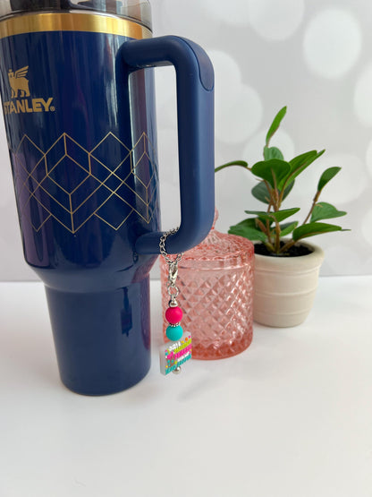 Tumbler Cup Charm: Stanley/Bogg Bag Accessory
