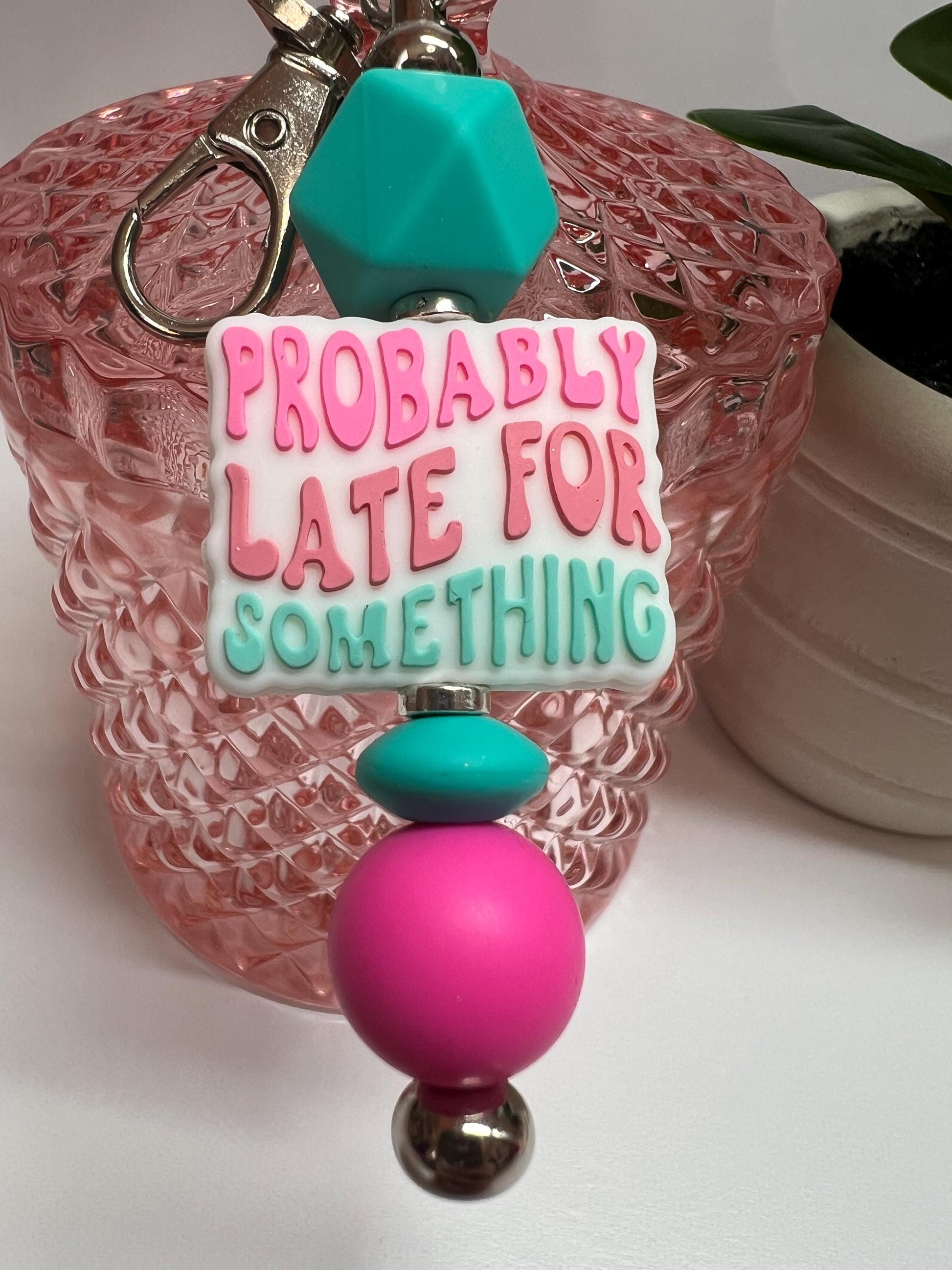 Probably Late for Something Silicone Bead Keychain | Bag Charm | Gift for Her | Small Gift | Stocking Stuffer