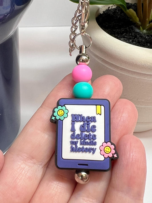 When I Die Delete My Kindle History Stanley/Bogg Accessory | Cup Charm | Tumbler | Bag | Decoration | Bag Charm | Purse Accessory | Backpack