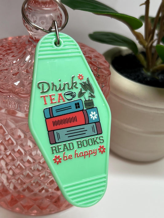 Drink Tea Read Books Be Happy Motel Keychain: Gift for Book Lover