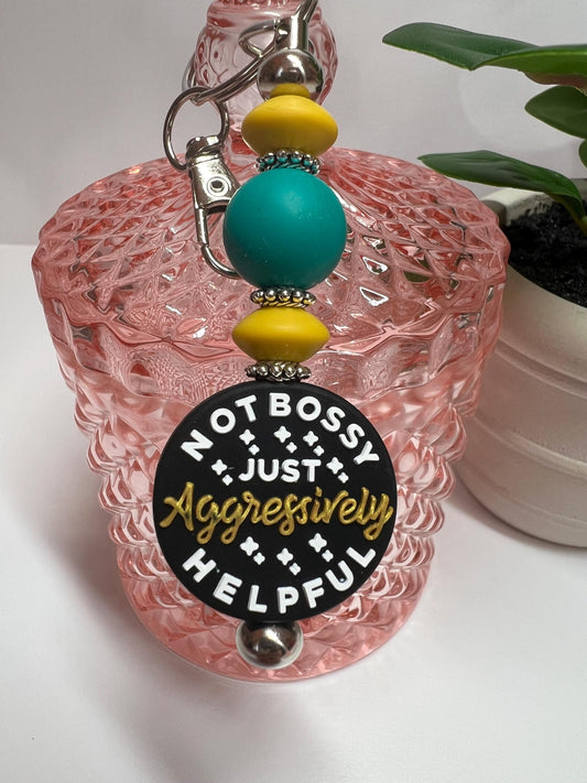 Not Bossy Just Aggressively Helpful Silicone Bead Keychain: Bag Charm