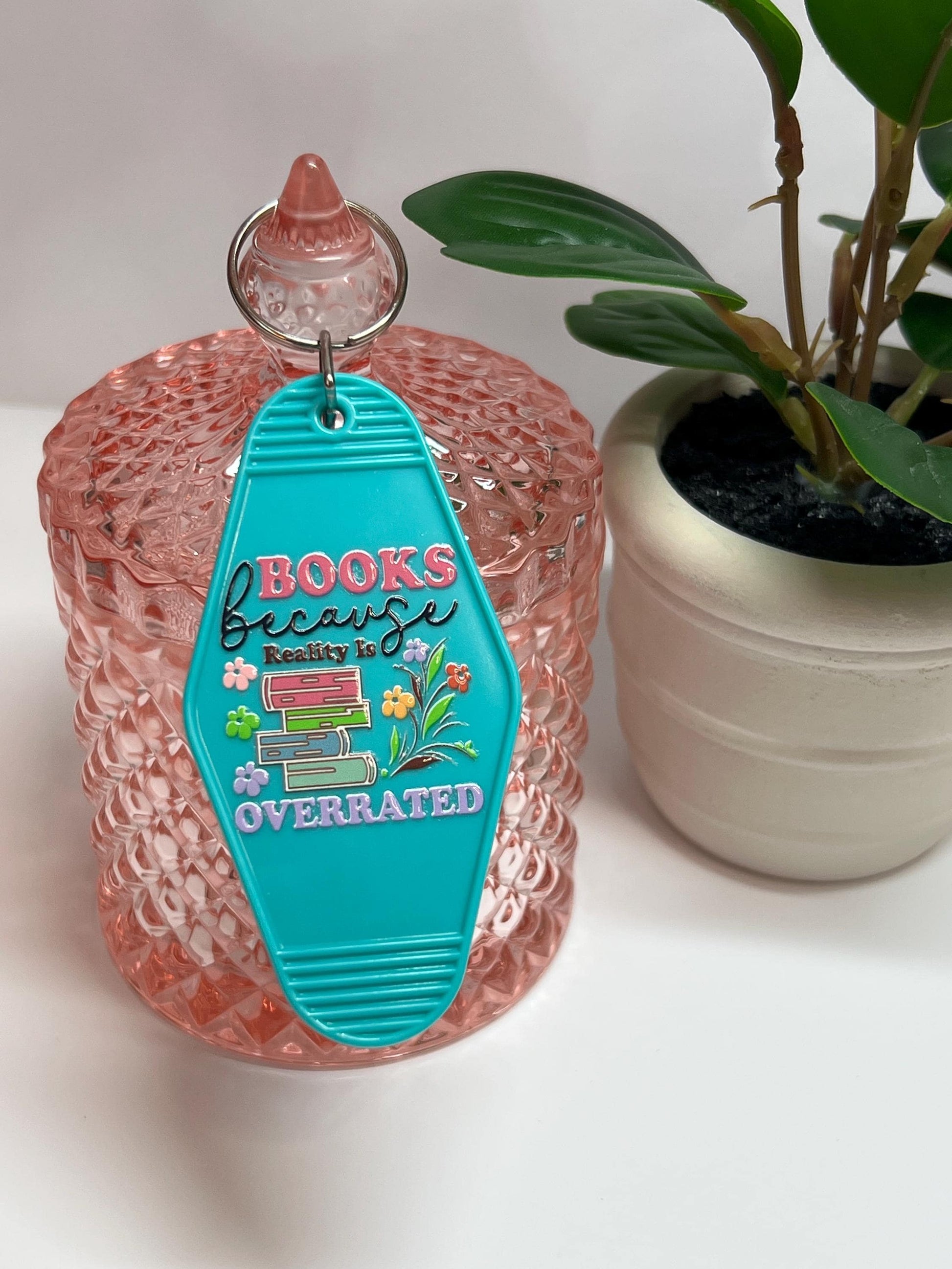 Books Because Reality is Overrated Motel Keychain: Gift for Book Lover