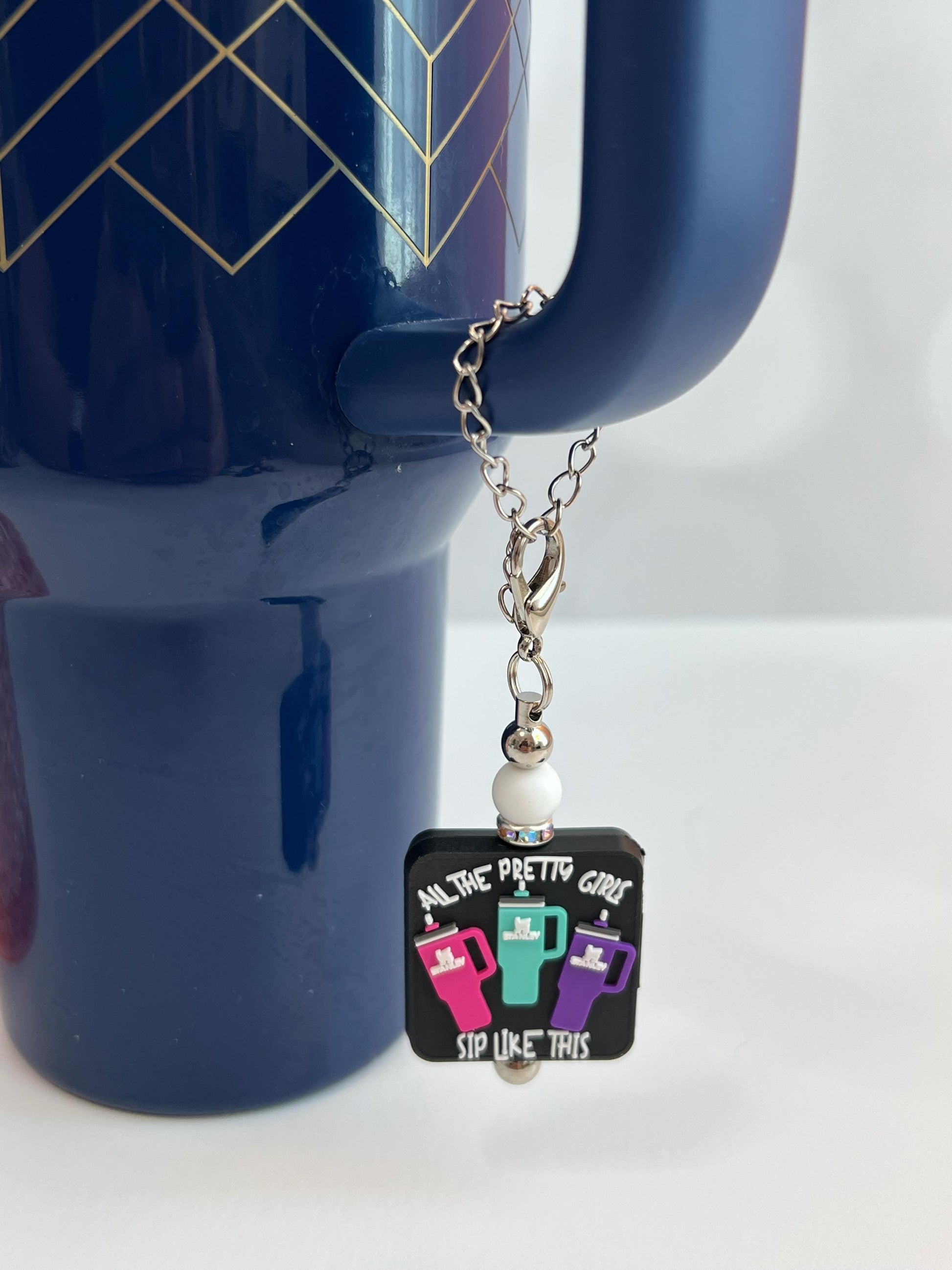 Tumbler Cup Charm: "All The Pretty Girls Sip Like This" Accessory