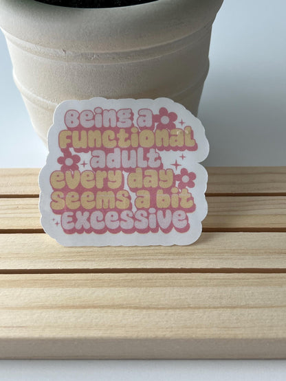 Funny Sticker - Functional Adult - water-resistant, water bottles, laptop, kindle, mug