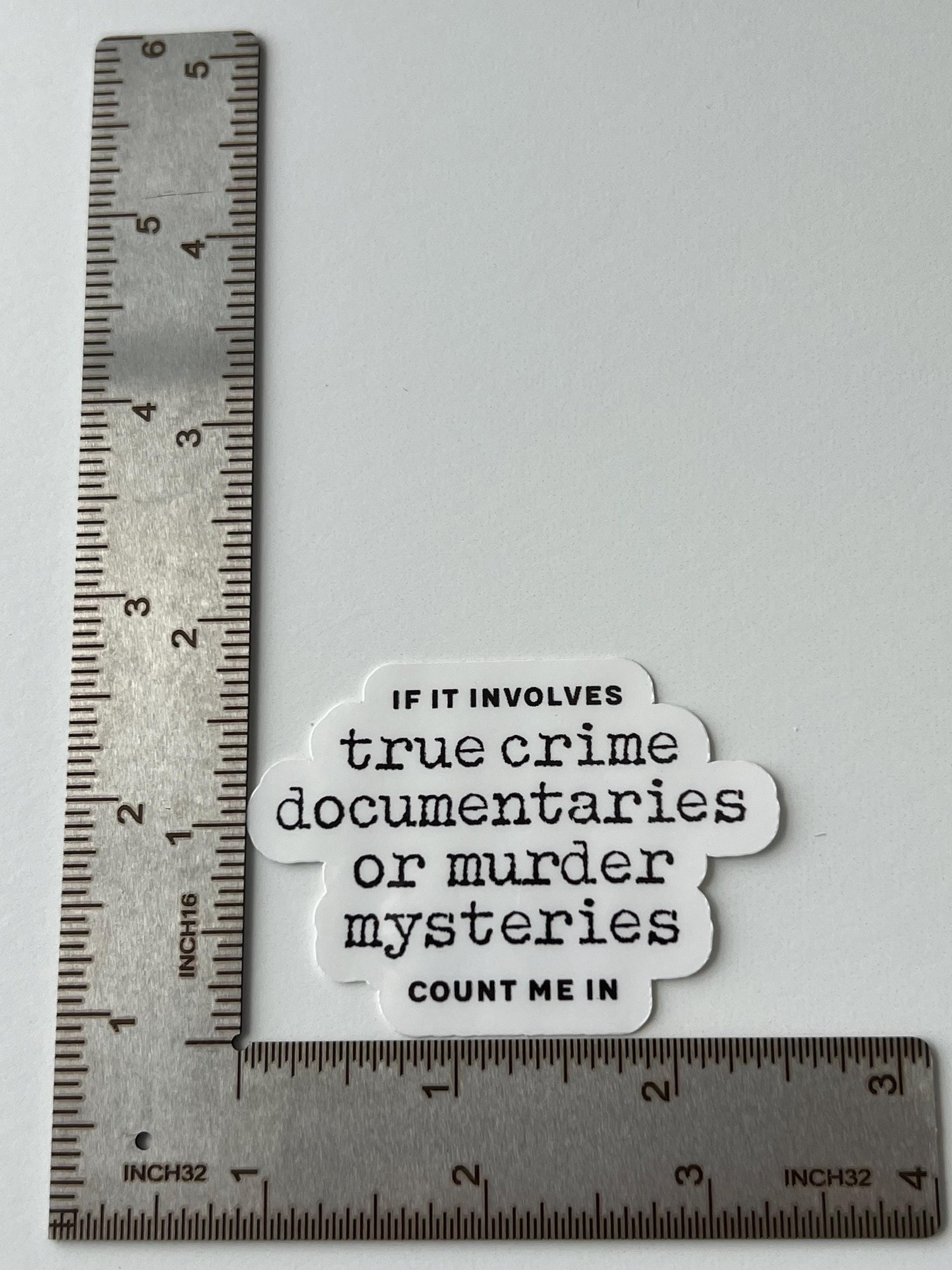 True Crime sticker - water-resistant, water bottles, laptop, kindle, mug