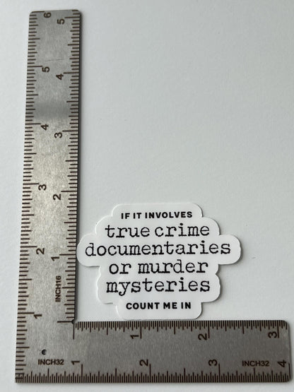 True Crime sticker - water-resistant, water bottles, laptop, kindle, mug