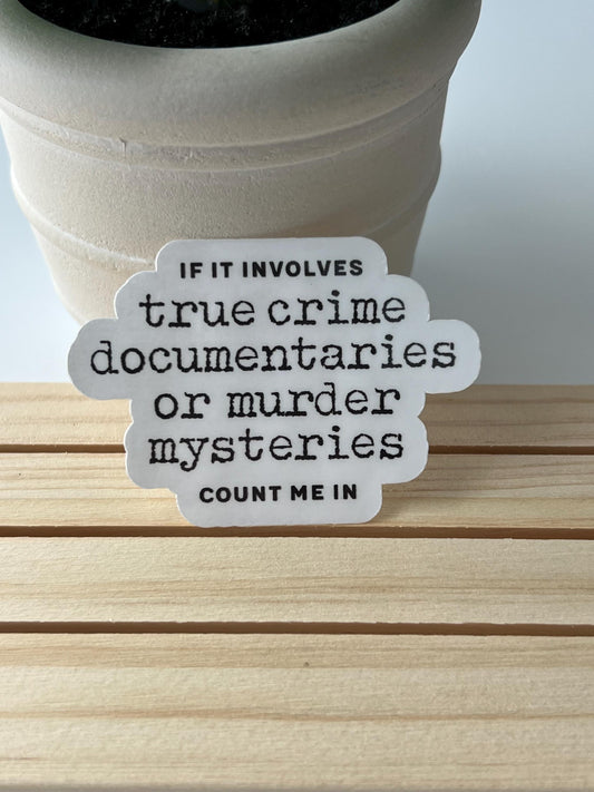 True Crime sticker - water-resistant, water bottles, laptop, kindle, mug